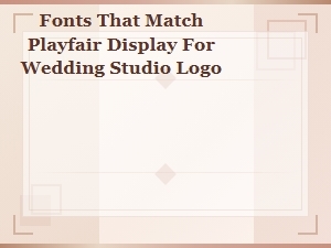 Finding Fonts That Complement Playfair Display for Your Logo