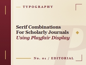 Scholarly Serif Combinations with Playfair Display