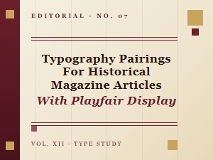 Masterful Pairings for Historical Articles with Playfair Display