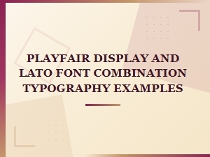 Playfair Display and Lato in Typographic Harmony
